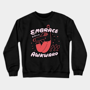 Embrace Your Awkward! Crewneck Sweatshirt